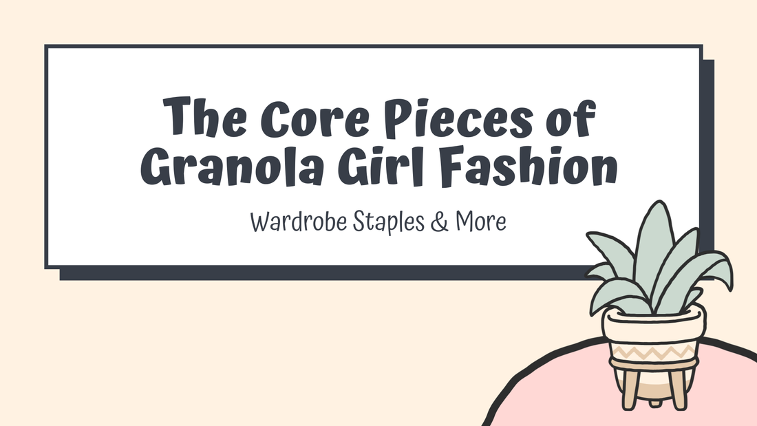 🧥 The Core Pieces of Granola Girl Fashion